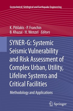 SYNER-G: Systemic Seismic Vulnerability and Risk Assessment of Complex Urban, Utility, Lifeline Systems and Critical Facilities