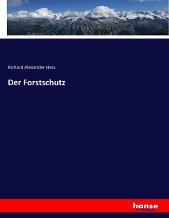 Der Forstschutz - Hess, Richard Alexander