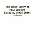 The Best Poetry of Paul William Spradley (1978-2016)