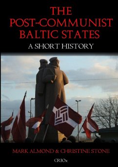 The Post-Communist Baltic States - Almond, Mark; Stone, Christine