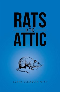 Rats in the Attic - Witt, Lorna Elizabeth