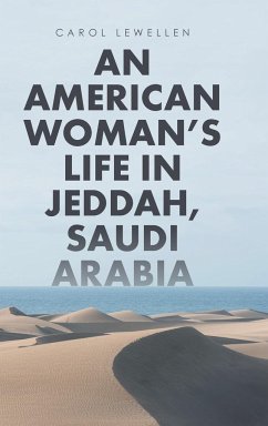 An American Woman's Life in Jeddah, Saudi Arabia - Lewellen, Carol