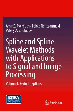 Spline and Spline Wavelet Methods with Applications to Signal and Image Processing - Averbuch, Amir Z.;Neittaanmaki, Pekka;Zheludev, Valery A.