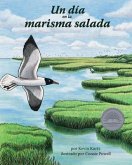 Un Día En La Marisma Salada (Day in the Salt Marsh, A)
