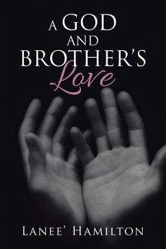 A GOD AND BROTHER'S LOVE - Hamilton, Lanee'