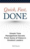 Quick, Fast, Done: Simple Time Management Secrets from Some of History's Greatest Leaders