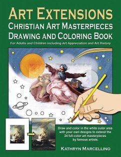 Art Extensions Christian Art Masterpieces Drawing and Coloring Book: For Adults and Children including Art Appreciation and Historical Background from - Marcellino, Kathryn