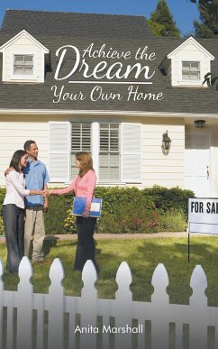 Achieve the Dream - Your Own Home - Marshall, Anita