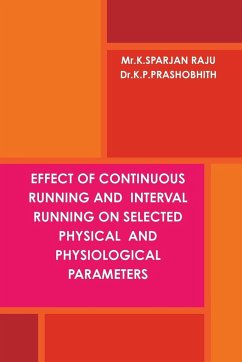 EFFECT OF CONTINUOUS RUNNING AND INTERVAL RUNNING ON SELECTED PHYSICAL AND PHYSIOLOGICAL PARAMETERS - K. P, Prashobhith; K, Sparjan Raju