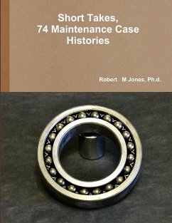 Short Takes, 74 Maintenance Case Histories - Jones, Ph. d. Robert M