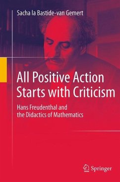 All Positive Action Starts with Criticism: Hans Freudenthal and the Didactics of Mathematics