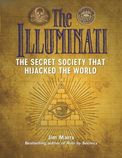 The Illuminati: The Secret Society That Hijacked The World - Marrs, Jim