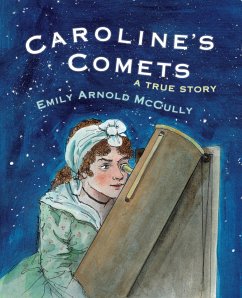 Caroline's Comets: A True Story - Mccully, Emily Arnold