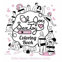 Oh Joy Sex Toy: Coloring Book - Moen, Erika; Nolan, Matthew