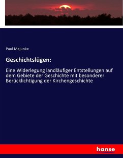 Geschichtslügen: - Majunke, Paul