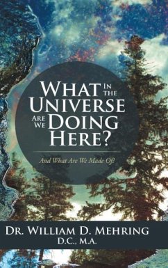 What In the Universe Are We Doing Here? - Mehring D. C., M. A. William D.