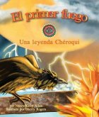 El Primer Fuego: Una Leyenda Chéroqui (First Fire: A Cherokee Folktale)