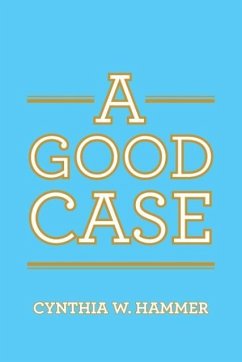 A Good Case - Hammer, Cynthia W.