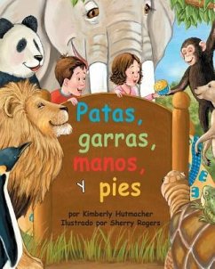 Patas, Garras, Manos, Y Pies (Paws, Claws, Hands, and Feet) - Hutmacher, Kimberly