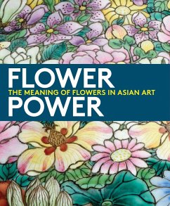 Flower Power: The Meaning of Flowers in Asian Art - Chan, Dany