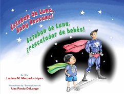 Esteban de Luna, Baby Rescuer / Esteban de Luna, Rescatador de Bebes! - Larissa M.