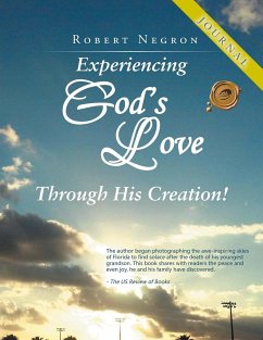 Experiencing God's Love Through His Creation! - JOURNAL - Negron, Robert