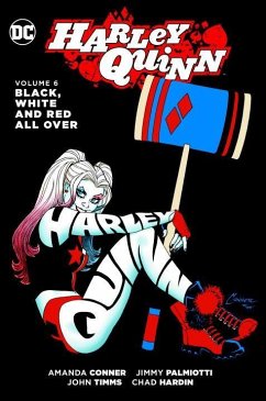 Harley Quinn Vol. 6: Black, White and Red All Over - Palmiotti, Jimmy; Conner, Amanda