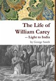 The Life of William Carey -- Light to India
