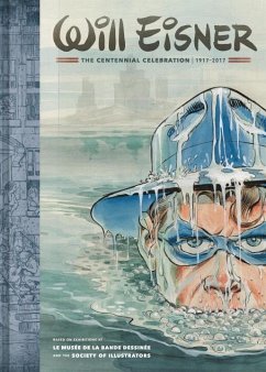 Will Eisner: The Centennial Celebration: 1917-2017 - Eisner, Will