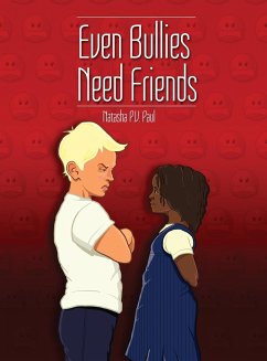 Even Bullies Need Friends - Paul, Natasha P. V.