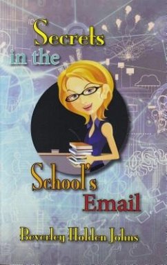 SECRETS IN THE SCHOOLS EMAIL - Johns, Beverly Holden