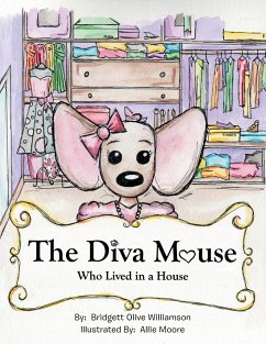 The Diva Mouse Who Lived in a House - Williamson, Bridgett Olive