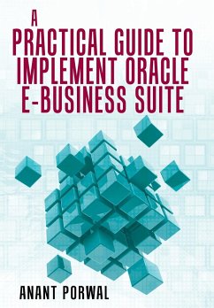 A Practical Guide to Implement Oracle E-Business Suite - Porwal, Anant