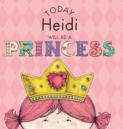 Today Heidi Will Be a Princess - Croyle, Paula