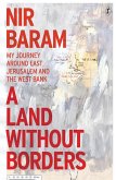A Land Without Borders: My Journey Around East Jerusalem and the West Bank