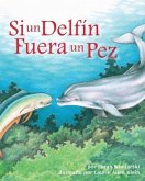 Si Un Delfín Fuera Un Pez (If a Dolphin Were a Fish)
