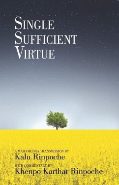 Single Sufficient Virtue - Kalu Rinpoche; Khenpo Karthar Rinpoche