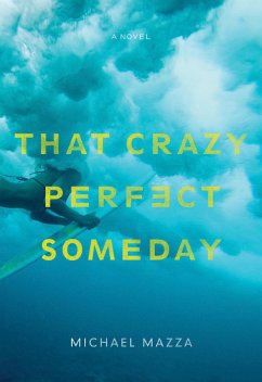 That Crazy Perfect Someday - Mazza, Michael