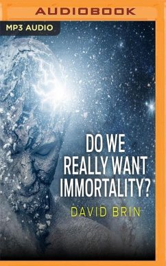 DO WE REALLY WANT IMMORTALIT M - Brin, David