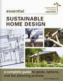 Essential Sustainable Home Design: A Complete Guide to Goals, Options, and the Design Process