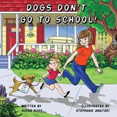 Dogs Don't Go to School - Ross, Susan R.