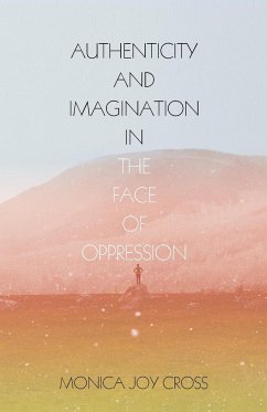 Authenticity and Imagination in the Face of Oppression