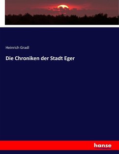 Die Chroniken der Stadt Eger - Gradl, Heinrich