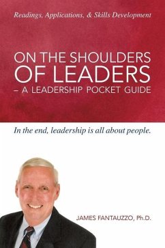 On The Shoulders of Leaders -A Leadership Pocket Guide - James Fantauzzo