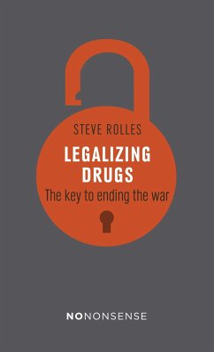 Nononsense Legalizing Drugs - Rolles, Steve