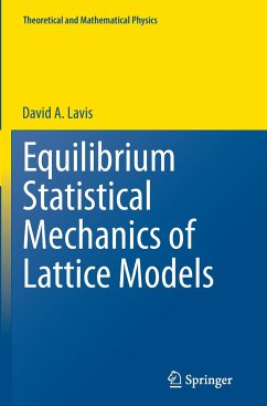 Equilibrium Statistical Mechanics of Lattice Models - Lavis, David A.