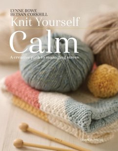 Knit Yourself Calm - Rowe, Lynne; Corkhill, Betsan