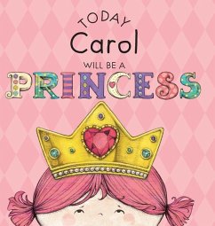 Today Carol Will Be a Princess - Croyle, Paula