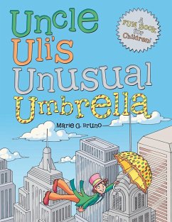 Uncle Uli's Unusual Umbrella - Bruno, Marie G.