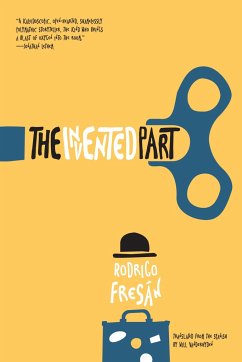 The Invented Part - Fresan, Rodrigo